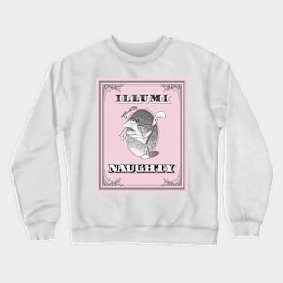 IllumiNaughty (pink) Crewneck Sweatshirt